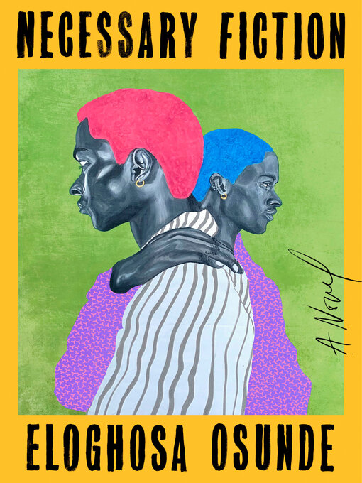 Title details for Necessary Fiction by Eloghosa Osunde - Wait list